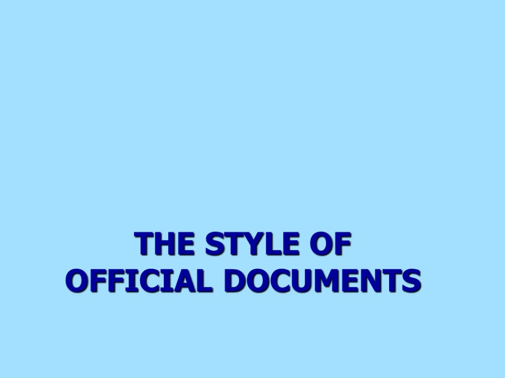 THE STYLE OF OFFICIAL DOCUMENTS